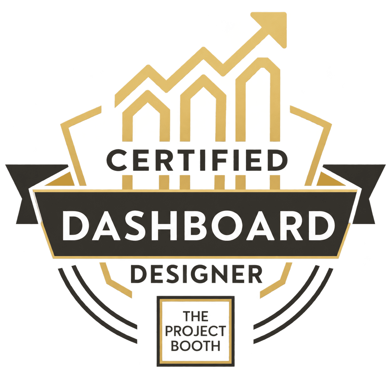A gold and black badge reads “Certified Dashboard Designer” with upward graph lines and “The Project Booth” at the bottom.
